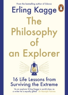 The Philosophy of an Explorer: 16 Life-lessons from Surviving the Extreme - Erling Kagge (Paperback) 04-11-2021 