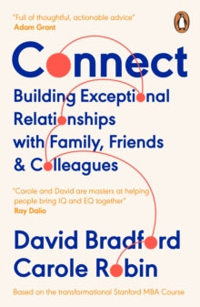 Connect: Building Exceptional Relationships with Family, Friends and Colleagues - David L. Bradford; Carole Robin (Paperback) 03-02-2022 