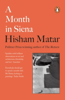 A Month in Siena - Hisham Matar (Paperback) 06-08-2020 