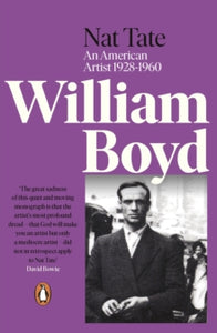 Nat Tate: An American Artist 1928-1960 - William Boyd (Paperback) 27-08-2020 