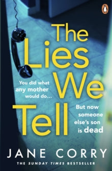 The Lies We Tell: The twist-filled, addictive new domestic thriller from the Sunday Times bestselling author of I MADE A MISTAKE - Jane Corry (Paperback) 24-06-2021 