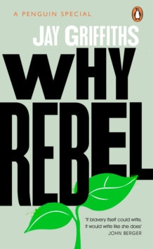 Why Rebel - Jay Griffiths (Paperback) 08-04-2021 