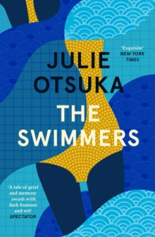 The Swimmers - Julie Otsuka (Paperback) 13-07-2023 