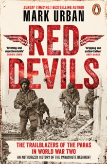 Red Devils: The Trailblazers of the Paras in World War Two - Mark Urban (Paperback) 20-07-2023 