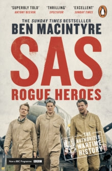 SAS Rogue Heroes: Now a major TV drama - Ben MacIntyre (Paperback) 27-10-2022 