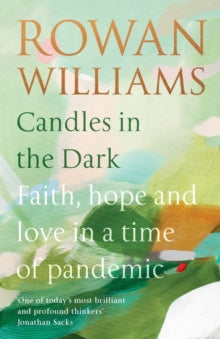 Candles in the Dark: Faith, Hope and Love in a Time of Pandemic - Rowan Williams (Paperback) 10-Dec-20 