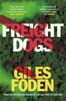 Freight Dogs - Giles Foden (Hardback) 16-09-2021 
