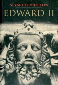 The English Monarchs Series  Edward II - Seymour Phillips (Paperback) 14-10-2011 