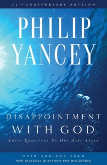 Disappointment with God: Three Questions No One Asks Aloud - Philip Yancey (Paperback) 05-11-2015 