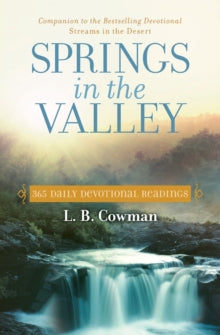 Springs in the Valley: 365 Daily Devotional Readings - L. B. E. Cowman (Paperback) 10-02-2016 