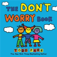 The Don't Worry Book - Todd Parr (Hardback) 11-07-2019 