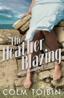 The Heather Blazing - Colm Toibin (Paperback) 06-05-2011 Winner of Encore Award 1993.