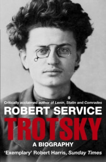 Trotsky: A Biography - Robert Service (Paperback) 16-04-2010 Winner of Duff Cooper Prize 2010 (UK).