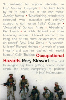 Occupational Hazards - Rory Stewart (Paperback) 04-05-2007 Short-listed for John Llewellyn Rhys Prize 2007 (UK). Long-listed for BBC Four Samuel Johnson Prize 2007 (UK).
