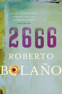 2666 - Roberto Bolano; Natasha Wimmer (Paperback) 04-09-2009 Winner of National Book Critics Circle Awards: Fiction 2008.