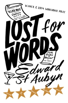 Lost For Words - Edward St Aubyn (Paperback) 18-06-2015 Winner of Bollinger Everyman Wodehouse Prize 2014 (UK). Long-listed for The Folio Prize 2015 (UK).