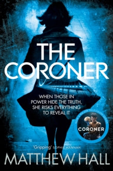Coroner Jenny Cooper series  The Coroner - Matthew Hall (Paperback) 31-03-2013 Short-listed for CWA Goldsboro Gold Dagger 2009 (UK) and Waverton Good Read Award 2009 (UK).