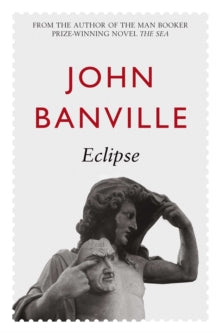 Cleave Trilogy  Eclipse - John Banville (Paperback) 05-03-2010 