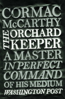 The Orchard Keeper - Cormac McCarthy (Paperback) 01-01-2010 