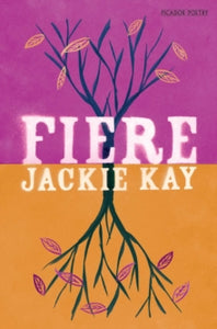 Fiere - Jackie Kay (Paperback) 07-01-2011 Short-listed for Costa Poetry Award 2012 (UK).