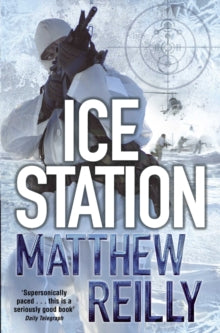 The Scarecrow series  Ice Station - Matthew Reilly (Paperback) 01-01-2010 