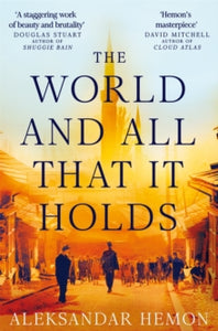 The World and All That It Holds - Aleksandar Hemon (Paperback) 08-02-2024 