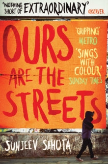 Ours are the Streets - Sunjeev Sahota (Paperback) 02-09-2011 Short-listed for East Midlands Book Award 2012 (UK).