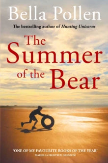 The Summer of the Bear - Bella Pollen (Paperback) 12-05-2011 Long-listed for Scottish Book Awards Fiction Award 2011 (UK).