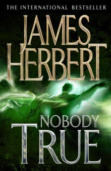 Nobody True - James Herbert (Paperback) 08-11-2013 Short-listed for British Fantasy Award Best Horror Novel 2004 (UK).