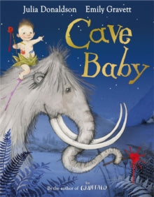 Cave Baby - Julia Donaldson; Emily Gravett (Paperback) 06-05-2011 