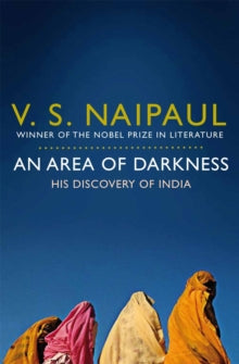 An Area of Darkness: His Discovery of India - V. S. Naipaul (Paperback) 03-09-2010 