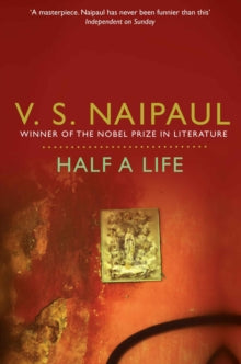Half a Life - V. S. Naipaul (Paperback) 01-04-2011 Long-listed for Man Booker Prize 2001 (UK).