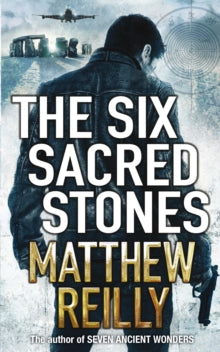 The Six Sacred Stones - Matthew Reilly (Paperback) 01-12-2010 