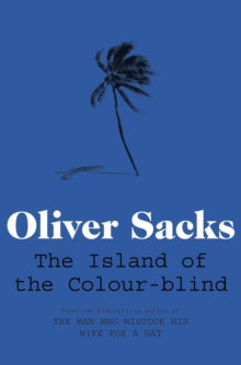 The Island of the Colour-blind - Oliver Sacks (Paperback) 05-07-2012 