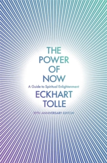 The Power of Now  The Power of Now: (20th Anniversary Edition) - Eckhart Tolle (Paperback) 01-02-2001 