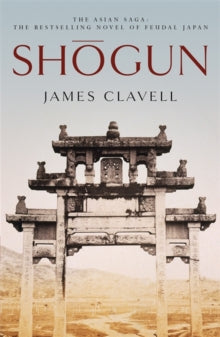 The Asian Saga  Shogun: The First Novel of the Asian saga - James Clavell (Paperback) 02-12-1999 