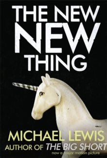 The New New Thing: A Silicon Valley Story - Michael Lewis (Paperback) 05-10-2000 