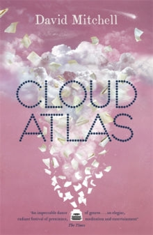 Cloud Atlas - David Mitchell (Paperback) 21-02-2005 Winner of British Book Awards: Literary Fiction Award 2005 and British Book Awards: Best Read of the Year 2005. Short-listed for Man Booker Prize for Fiction 2004.