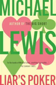 Liar's Poker: From the author of the Big Short - Michael Lewis (Paperback) 05-06-2006 