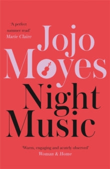 Night Music: The Sunday Times bestseller full of warmth and heart - Jojo Moyes (Paperback) 02-04-2009 