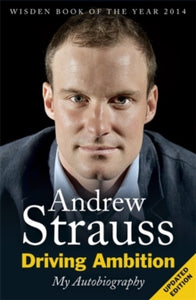 Driving Ambition - My Autobiography: The road to the top - Andrew Strauss (Paperback) 02-10-2014 Winner of Wisden Book of the Year 2014 (UK). Short-listed for British Sports Book Awards: Sports Autobiography of the Year 2014 (UK).