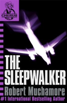 CHERUB  CHERUB: The Sleepwalker: Book 9 - Robert Muchamore (Paperback) 07-02-2008 Winner of Independent Booksellers Award 2008 (UK).