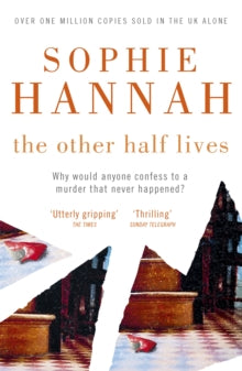 Culver Valley Crime  The Other Half Lives: Culver Valley Crime Book 4 - Sophie Hannah (Paperback) 03-09-2009 Short-listed for Independent Booksellers' Week Book of the Year Award: Adults' Book of the Year 2010.