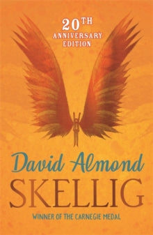 Skellig - David Almond (Paperback) 05-09-2013 Winner of Carnegie Medal 1998 (UK).