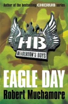 Henderson's Boys  Henderson's Boys: Eagle Day: Book 2 - Robert Muchamore (Paperback) 04-06-2009 