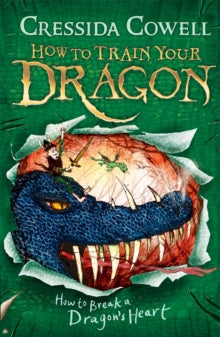 How to Train Your Dragon  How to Train Your Dragon: How to Break a Dragon's Heart: Book 8 - Cressida Cowell (Paperback) 01-06-2017 