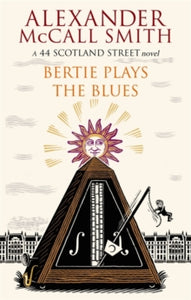 44 Scotland Street  Bertie Plays The Blues: 7 - Alexander McCall Smith (Paperback) 24-05-2012 