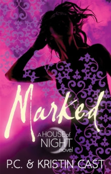 House of Night  Marked: Number 1 in series - Kristin Cast; P C Cast (Paperback) 16-10-2012 