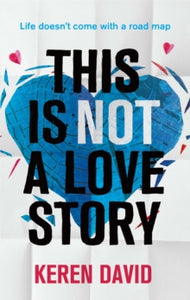 This is Not a Love Story - Keren David (Paperback) 07-05-2015 Long-listed for UKLA Children's Book Award 2016 (UK).