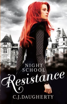Night School  Night School: Resistance: Number 4 in series - C. J. Daugherty (Paperback) 05-06-2014 